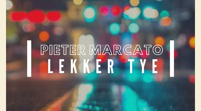 Pieter Marcato sing oor LEKKER TYE met nuwe enkelsnit