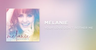 Melanie your love don't bother me feature